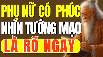 Cổ Nhân Dạy - Tướng Mạo Của Người Phụ Nữ Có Phúc Chỉ Cần Nhìn Vẻ Bề Ngoài Là Rõ Ngay