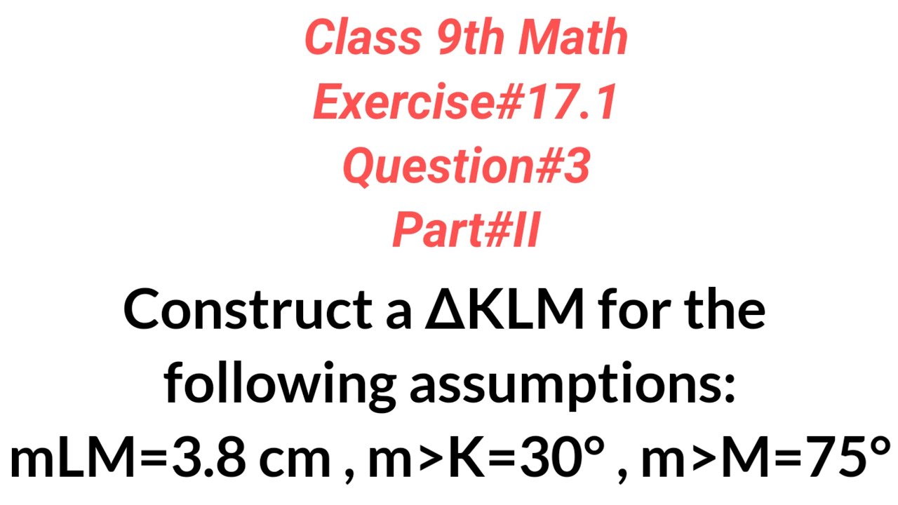 Mlm Math Construct a ∆KLM for the following assumptions||mLM=3.8 cm , mK=30 ...