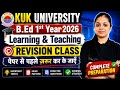 KUK University B.Ed 1st Year Exam 2026 | Learning & Teaching Revision Class