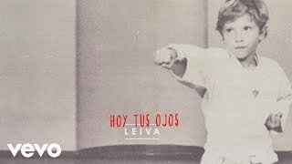 Leiva - Hoy Tus Ojos (Audio) chords