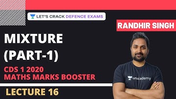 L15: Mixture (Part-1) | CDS 1 2020 Maths Marks Booster | Randhir Singh