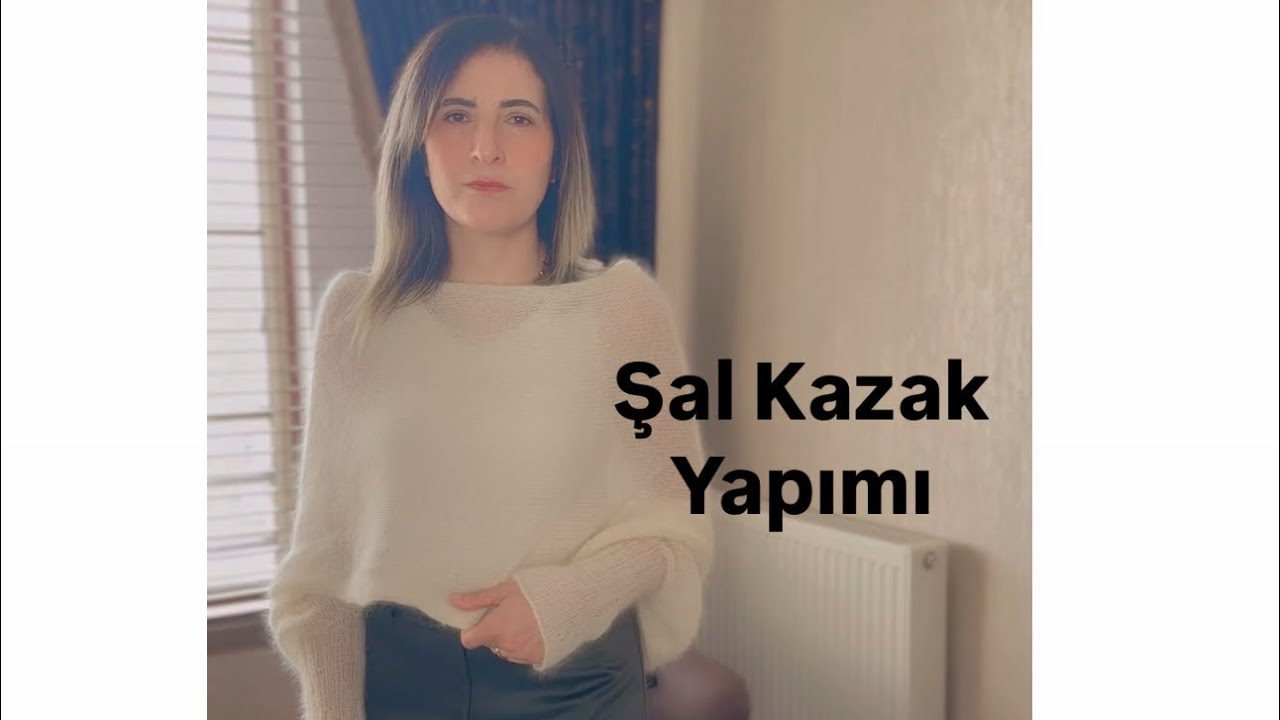 Şal Kazak yapımı