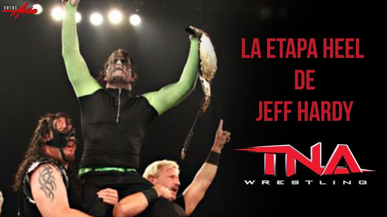 La Fallida Etapa Heel de Jeff Hardy en TNA
