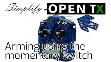 Using The Momentary Switch To Arm Your Model with OpenTX