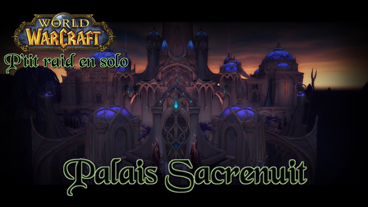 [FR] P'tit raid en solo : Le Palais Sacrenuit (10 Héroïque)