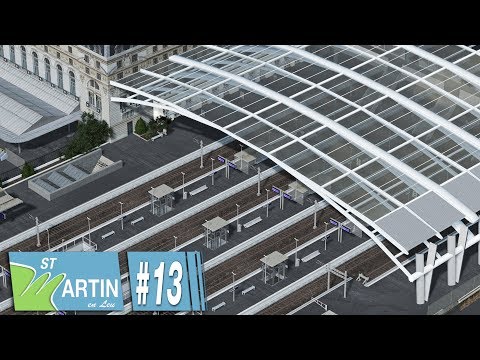 Let's Play Cities Skylines Saint Martin en Leu : la gare centrale (EP13)