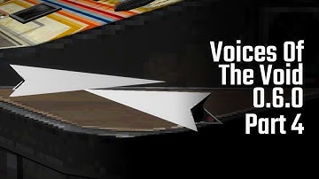 Voices of the void 0.6.0 part 4