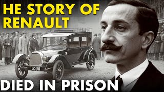 THE STORY OF RENAULT AND ITS FOUNDER LOUIS RENAULT - From Rise to Arrest for Alleged Betrayal