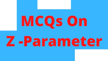 MCQs On Z - Parameter