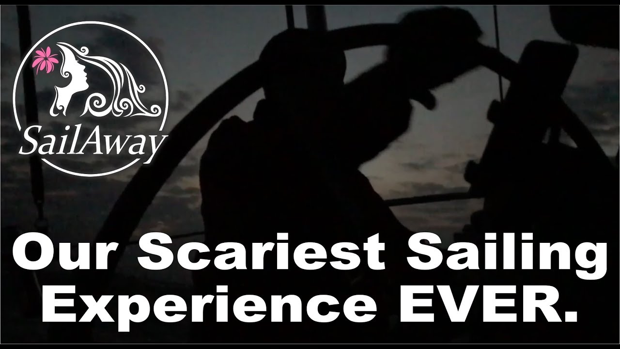 SailAway 26 | Our Scariest Sailing Experience Ever | Sailboat Living Sailing Vlog