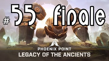 Phoenix Point ☺ Legacy of The Ancients 2021 Campaign Ep#55 Finale 1440p