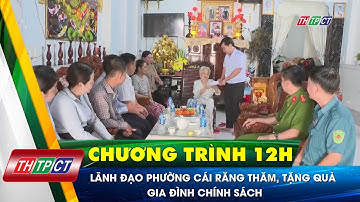 Lãnh đạo phường Cái Răng thăm, tặng quà gia đình chính sách | Cần Thơ TV