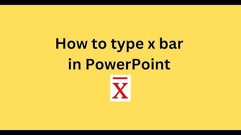 How to type x bar in PowerPoint