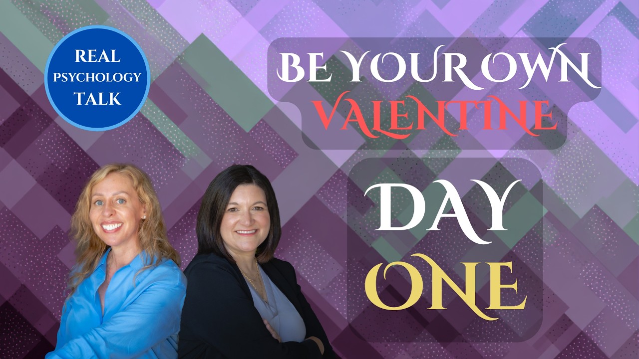 Day One - Be Your Own Valentine, 14 Day Self Love Journey (Real Psychology Talk)