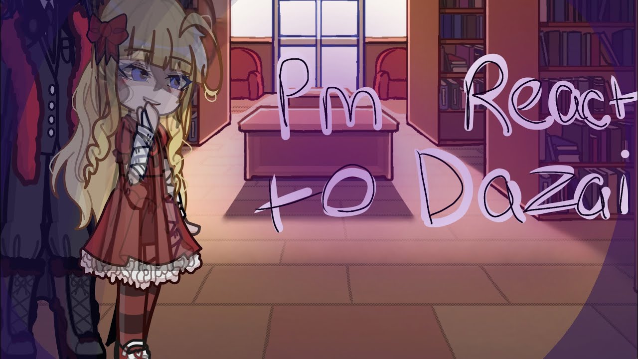 PM reacts to Dazai |PT. 2|  BSD (ships: fyozai, soukoku)