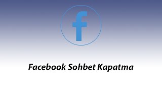 Facebookta Sohbet Kapatma - Lifes Computer