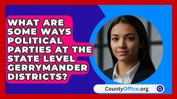 What Are Some Ways Political Parties At The State Level Gerrymander Districts? - CountyOffice.org