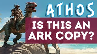 Did they really COPY ARK? | Checking out Athos