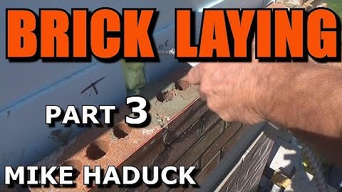 BRICK LAYING (part 3) Mike Haduck