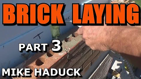 BRICK LAYING (part 3) Mike Haduck