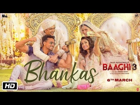 Ek Aankh Maru Toh Parda Hat Jaye Bhankas Full Song Baaghi 3 Shraddha Kapoor Bankas Baaghi 3 BHANKAS