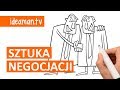 SZTUKA NEGOCJACJI - 6 SPOSOBÓW JAK SIĘ NIE WROBIĆ