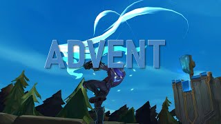Advent  - League of Legends Montage