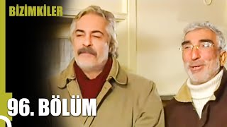 Bizimkiler 96 Bölüm Uzun Versiyon