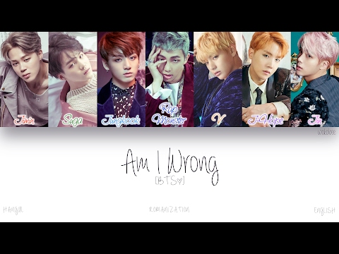 [HAN|ROM|ENG] BTS (방탄소년단) - Am I Wrong (Color Coded Lyrics)