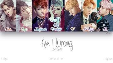 [HAN|ROM|ENG] BTS (방탄소년단) - Am I Wrong (Color Coded Lyrics)