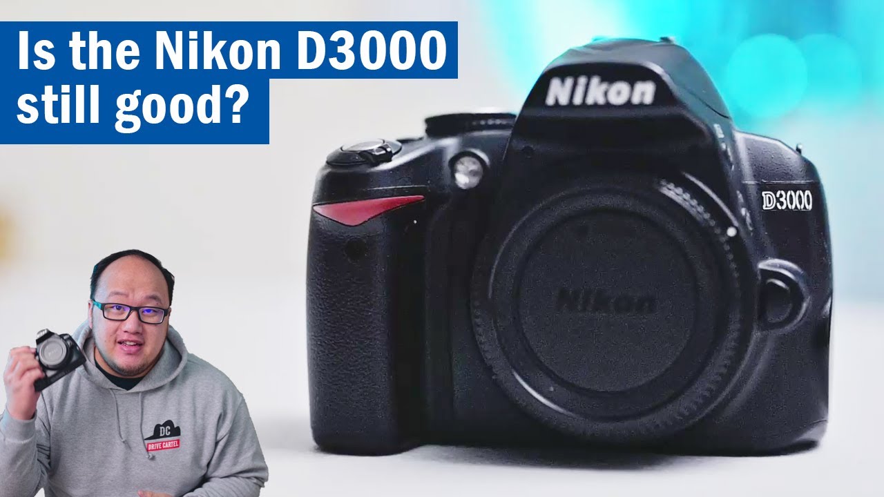 Is the Nikon D3000 still good in 2021+?