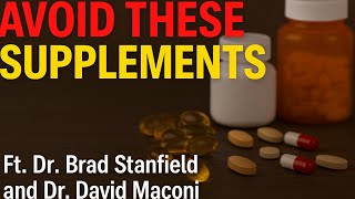 STOP Taking These Popular Supplements (Ft. Brad Stanfield)
