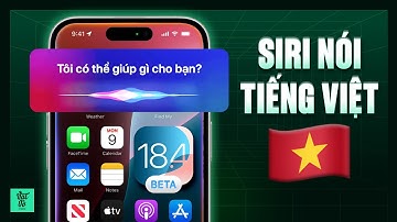 Lên iOS 18.4 beta: Siri đã có tiếng Việt sau 15 năm 🇻🇳