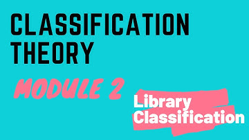 Classification Theory | Library Classification - 1 | Module 2