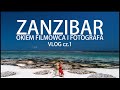 Zanzibar okiem filmowca i fotografa: sesje zdjęciowe i filmowe na Zanzibarze zza kulis VLOG cz.1