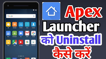 Apex launcher uninstall kaise kare | How to uninstall Apex launcher