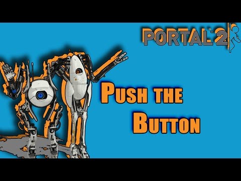 Portal 2 - Push the Button - Co-Op w/McCowan