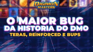 O MAIOR BUG DA HISTORIA DO DMO - TERAS, REINFORCED E BUPS!