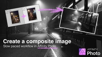 Create a composite image in Affinity Photo - Slow paced photo edit