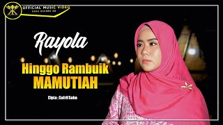 Rayola - Hinggo Rambuik Mamutiah (Official Music Video)