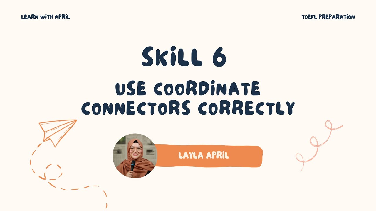TOEFL Prep Structure - Coordinate Connectors - Skill 6