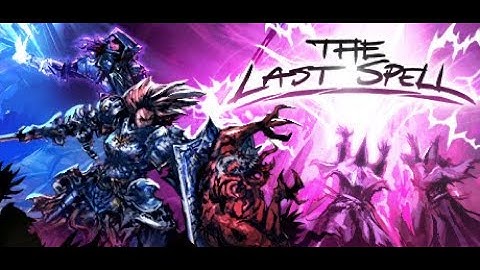 The Last Spell Episode 1 : The Tutorial