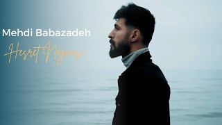 Mehdi Babazadeh - Hesret Negmesi