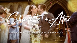 Charlotte & Alex | Cinematic Highlights Showreel
