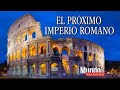 El Próximo Imperio Romano