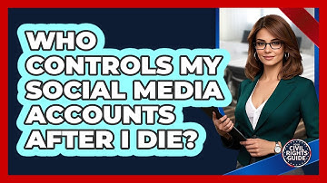 Who Controls My Social Media Accounts After I Die? - Your Civil Rights Guide