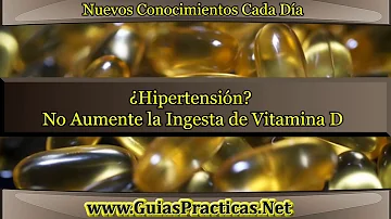 ¿Puede la vitamina D provocar hipertensión?