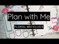 Happy Planner - Plan With Me - Dashboard Layout - Floral Metallics