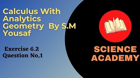 Ch,6 Plane Curve i.Exercise 6.2 Question No=1 Caiculus with analytic geometry by SM YOUSUF.