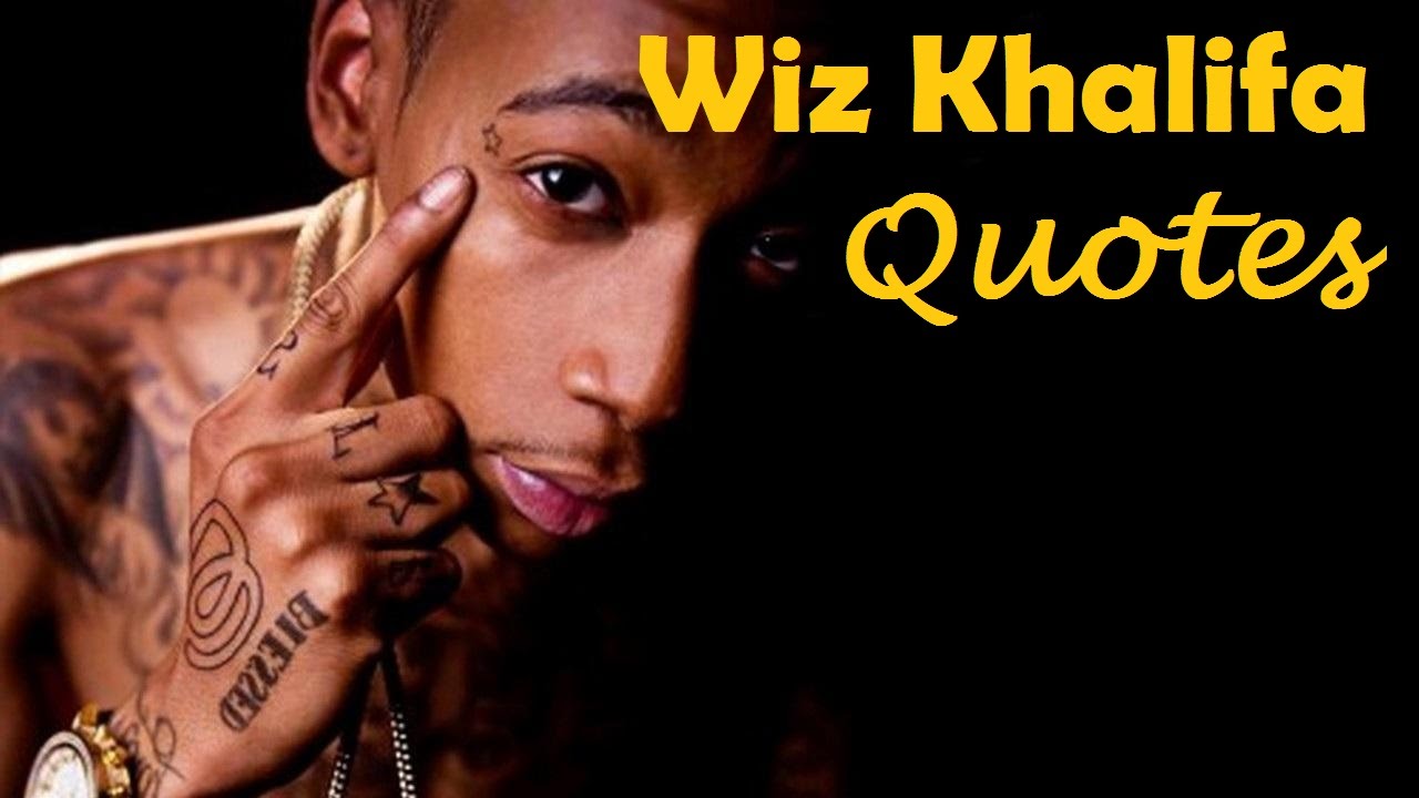 Best Wiz Khalifa Quotes Inspirational Quotes from Wiz Khalifa